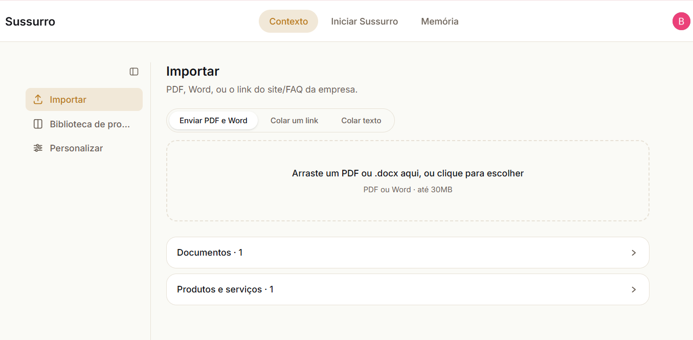Tela real do Sussurro: importação de PDF, Word, links e textos para a base de conhecimento, com acesso à biblioteca de produtos.